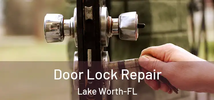 Door Lock Repair Lake Worth-FL