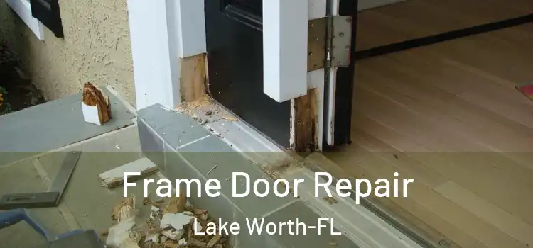  Frame Door Repair Lake Worth-FL