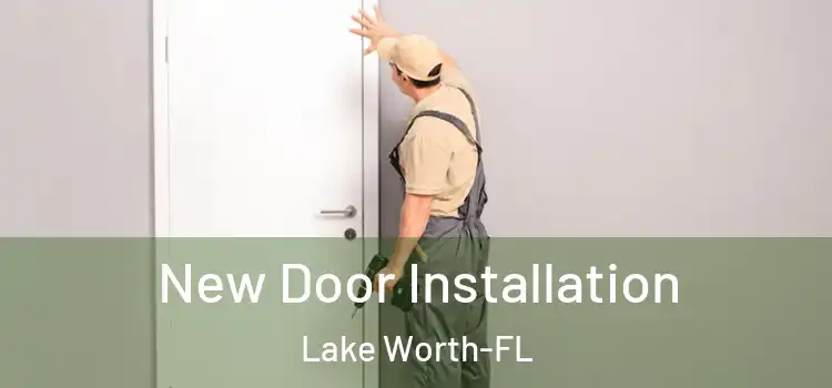  New Door Installation Lake Worth-FL